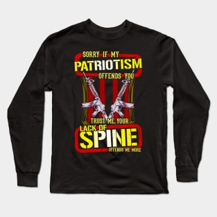 Sorry If My Patriotism Offends You Lack Of Spine Long Sleeve T-Shirt